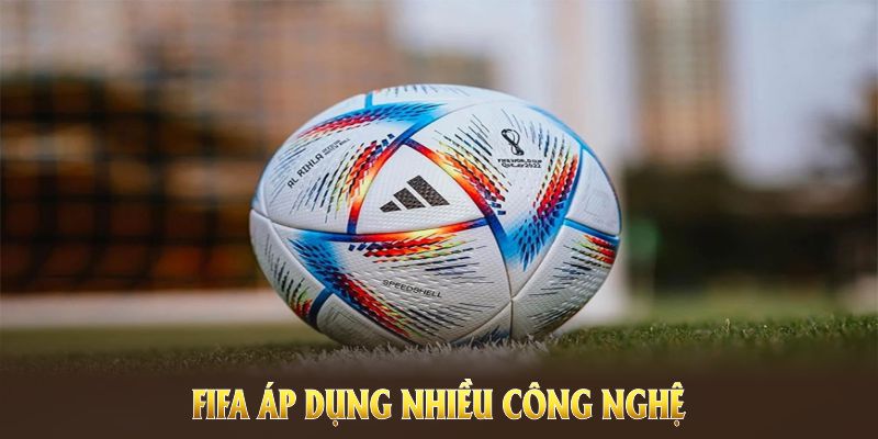 FIFA áp dụng nhiều công nghệ mới để hỗ trợ trọng tài