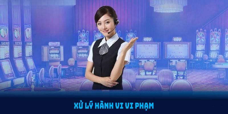 Xử lý hành vi vi phạm vào chính sách miễn trừ trách nhiệm